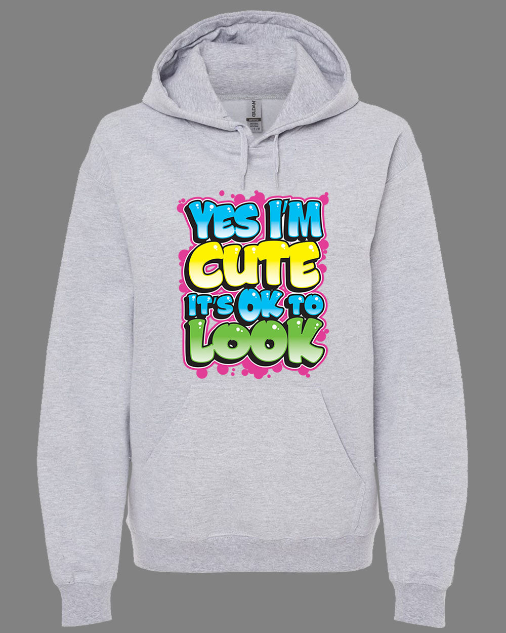 Yes I'm Cute, It's OK To Look Hoodie