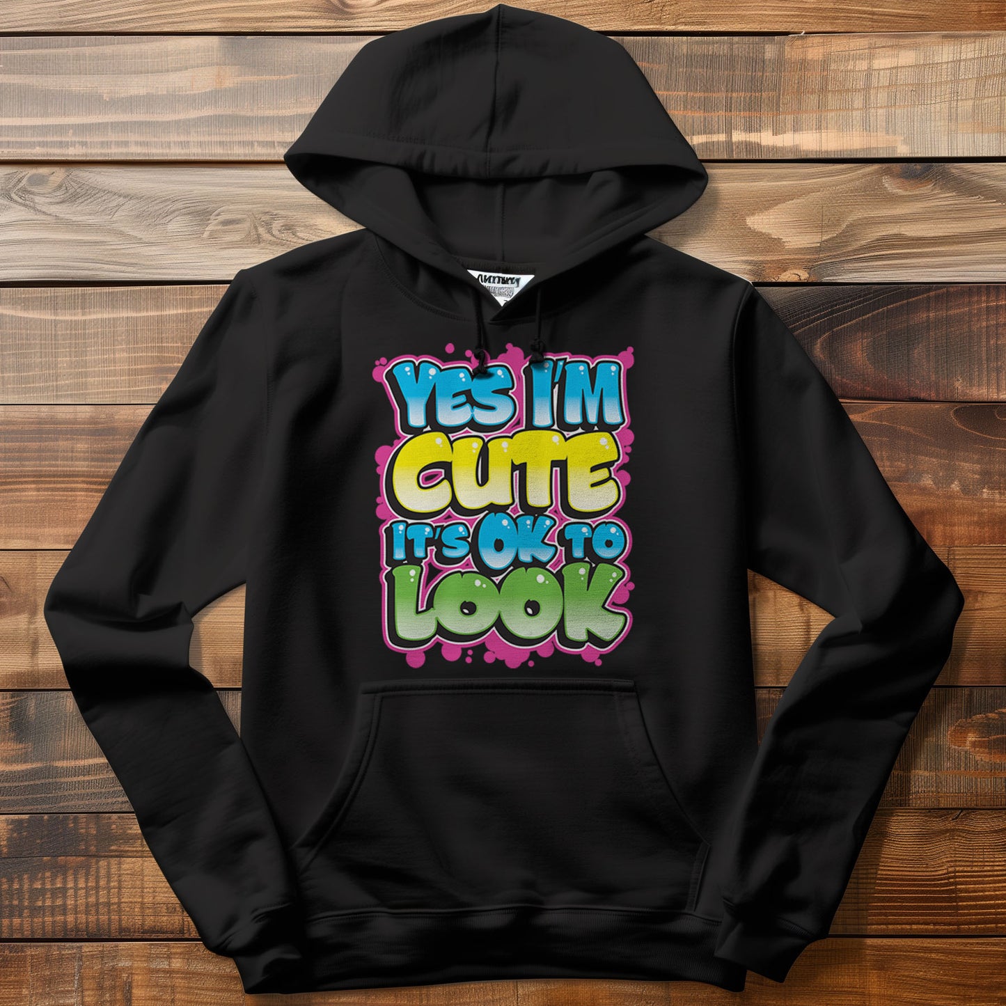 Yes I'm Cute, It's OK To Look Hoodie