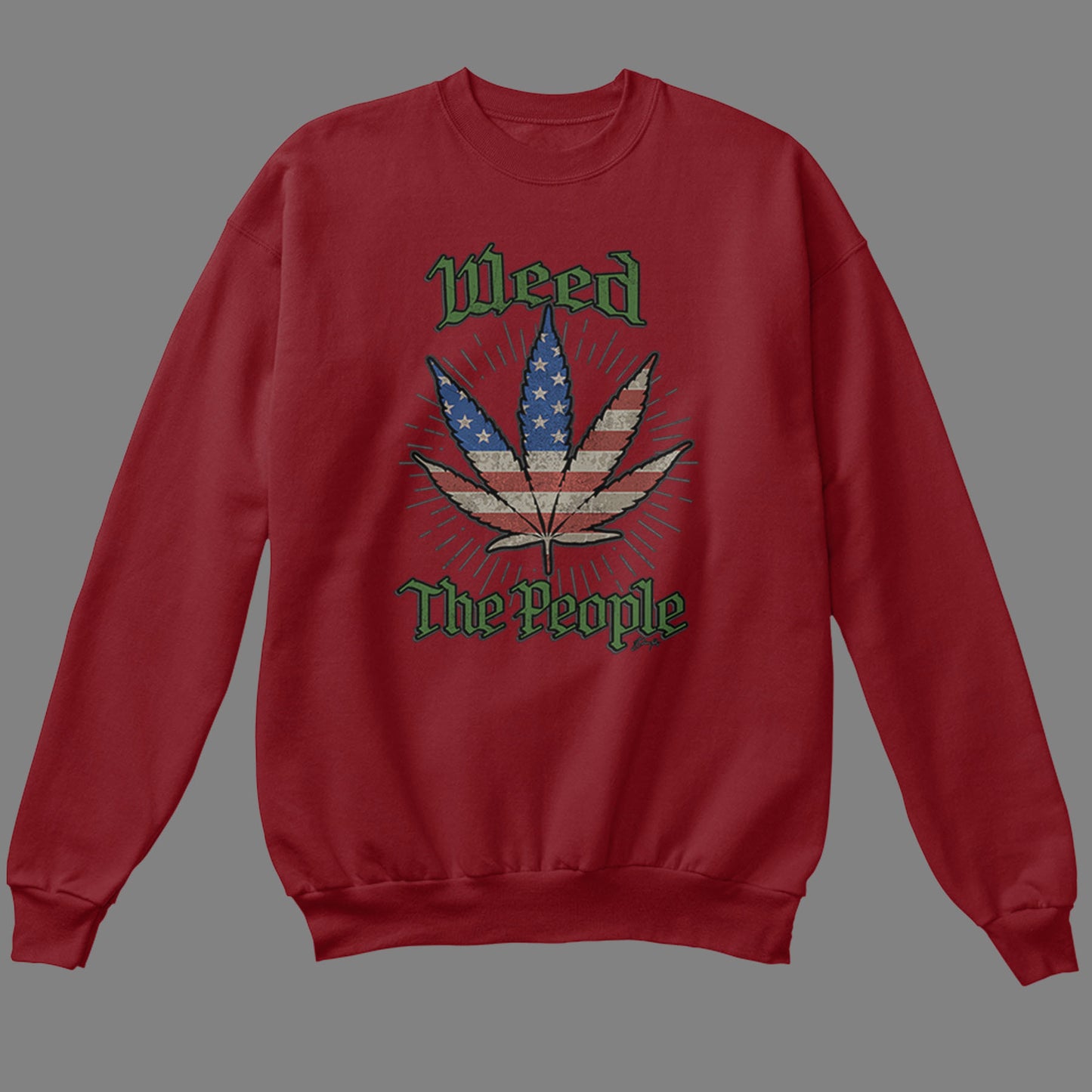 Weed the People Sweatshirt