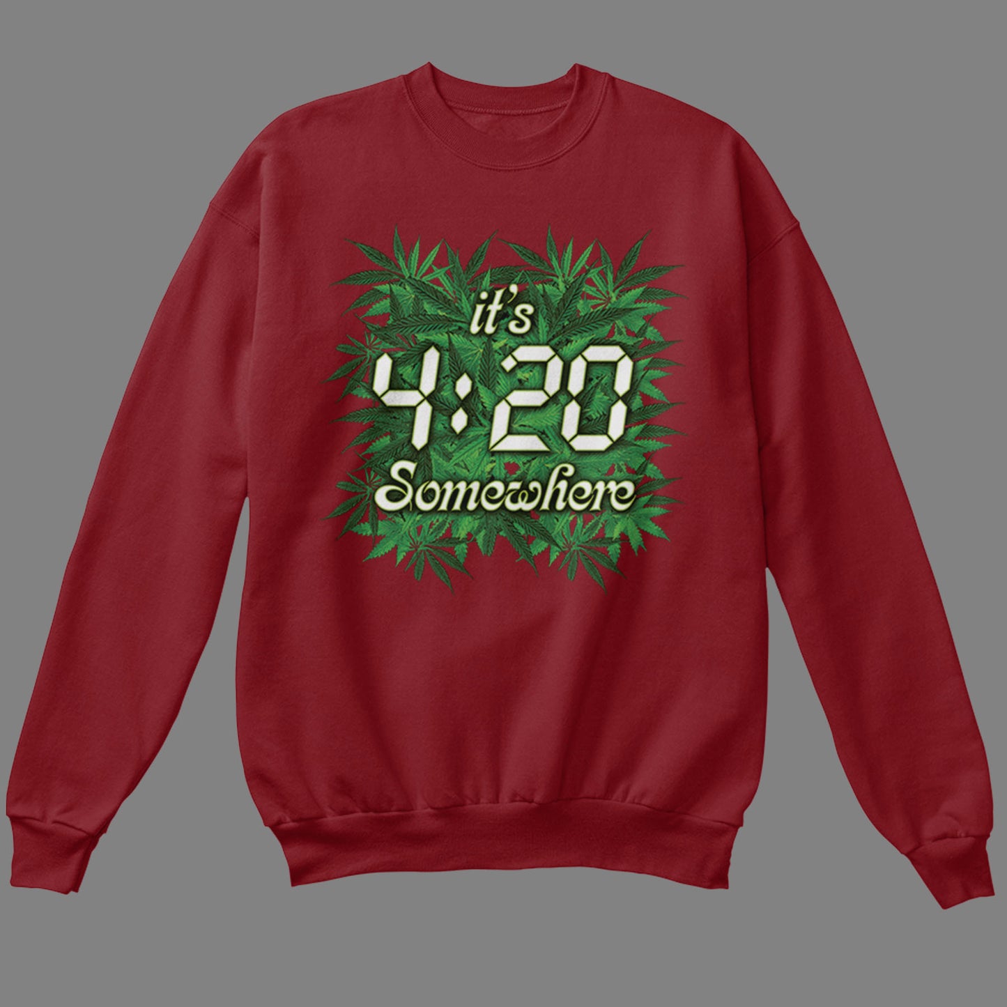 It's 4:20 Somewhere Sweatshirt