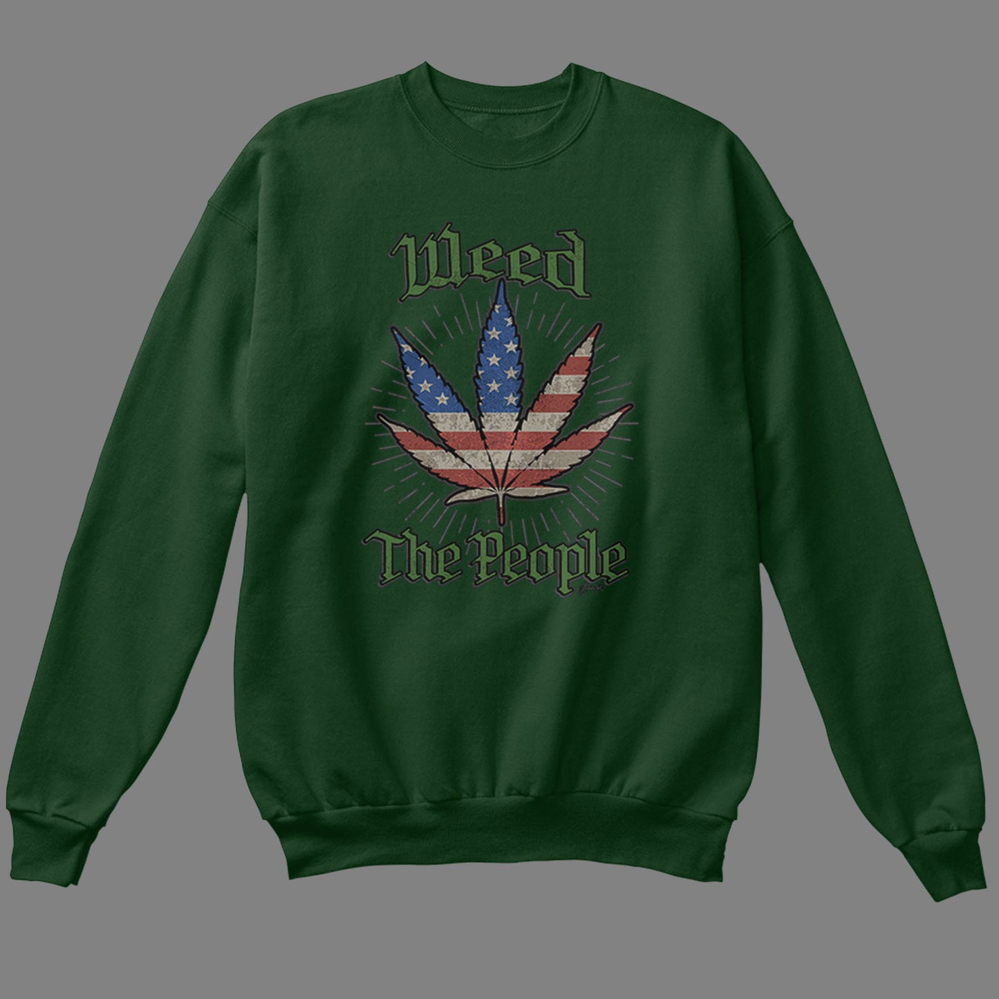 Weed the People Sweatshirt