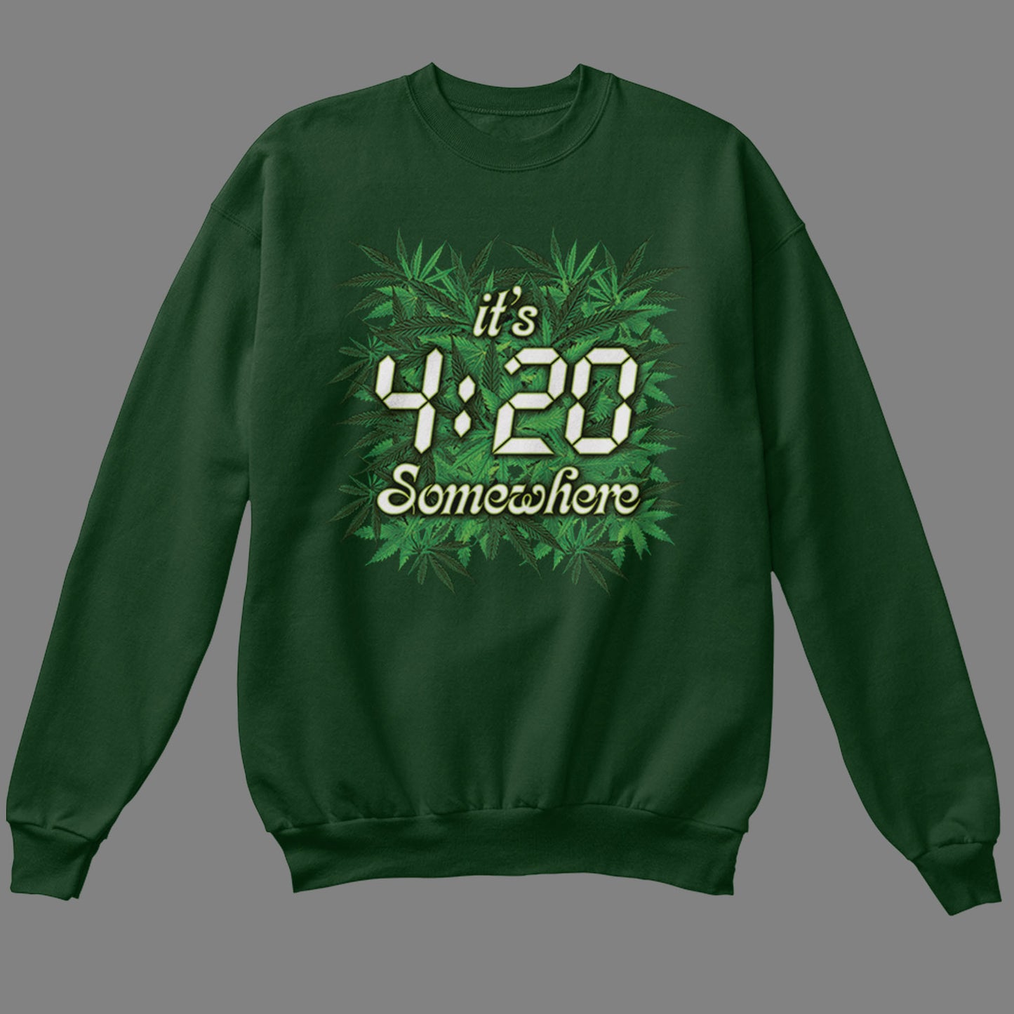 It's 4:20 Somewhere Sweatshirt