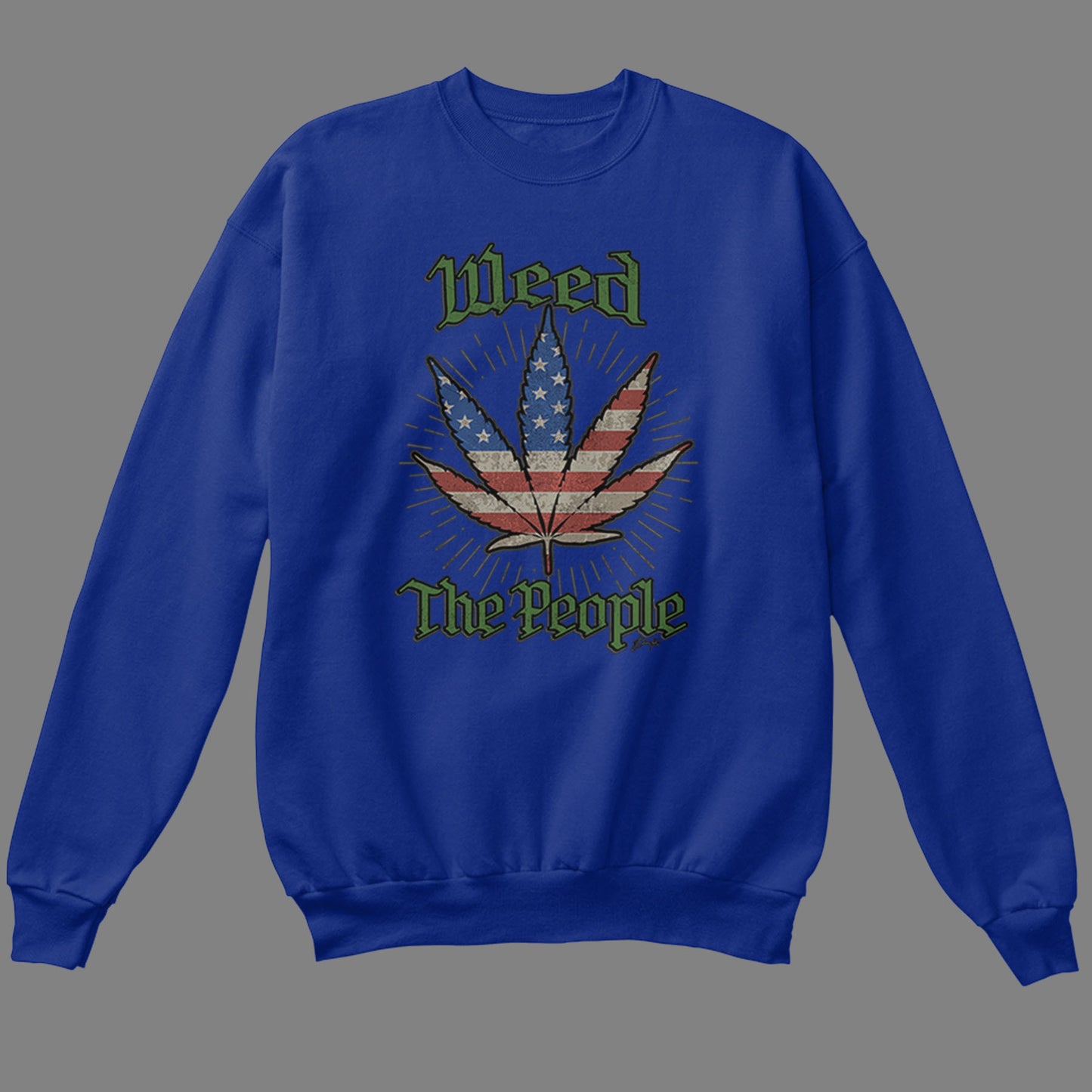Weed the People Sweatshirt