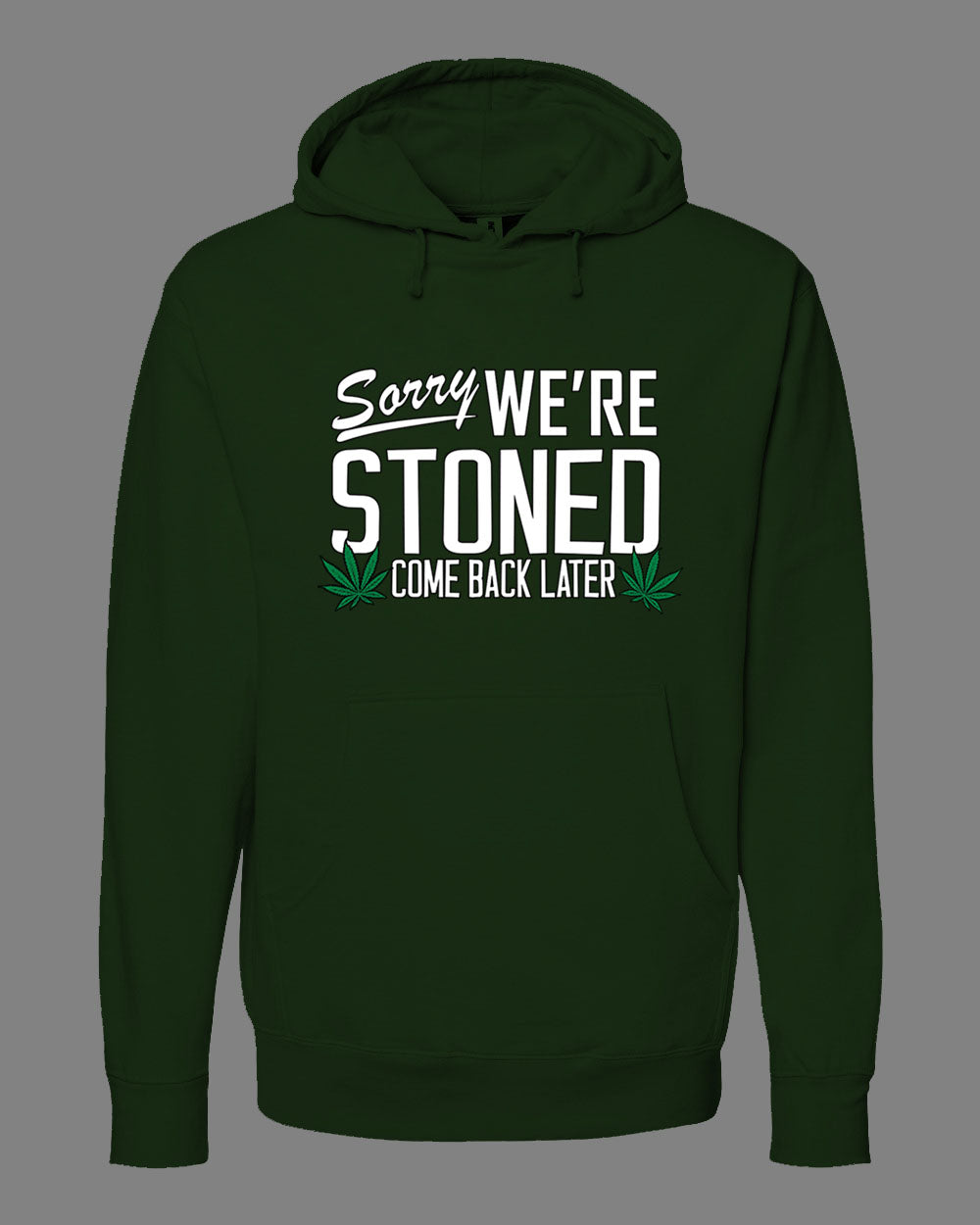 Sorry, We're Stoned Hoodie