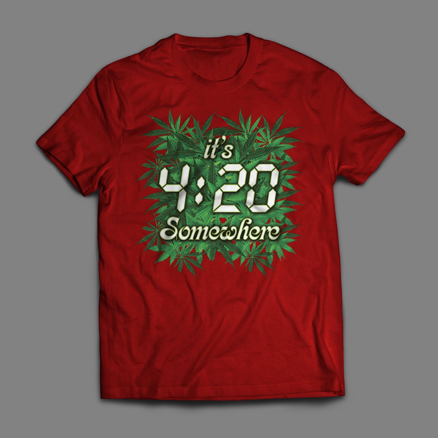 It's 4:20 Somewhere  T-Shirt