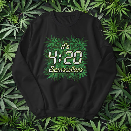 It's 4:20 Somewhere Sweatshirt