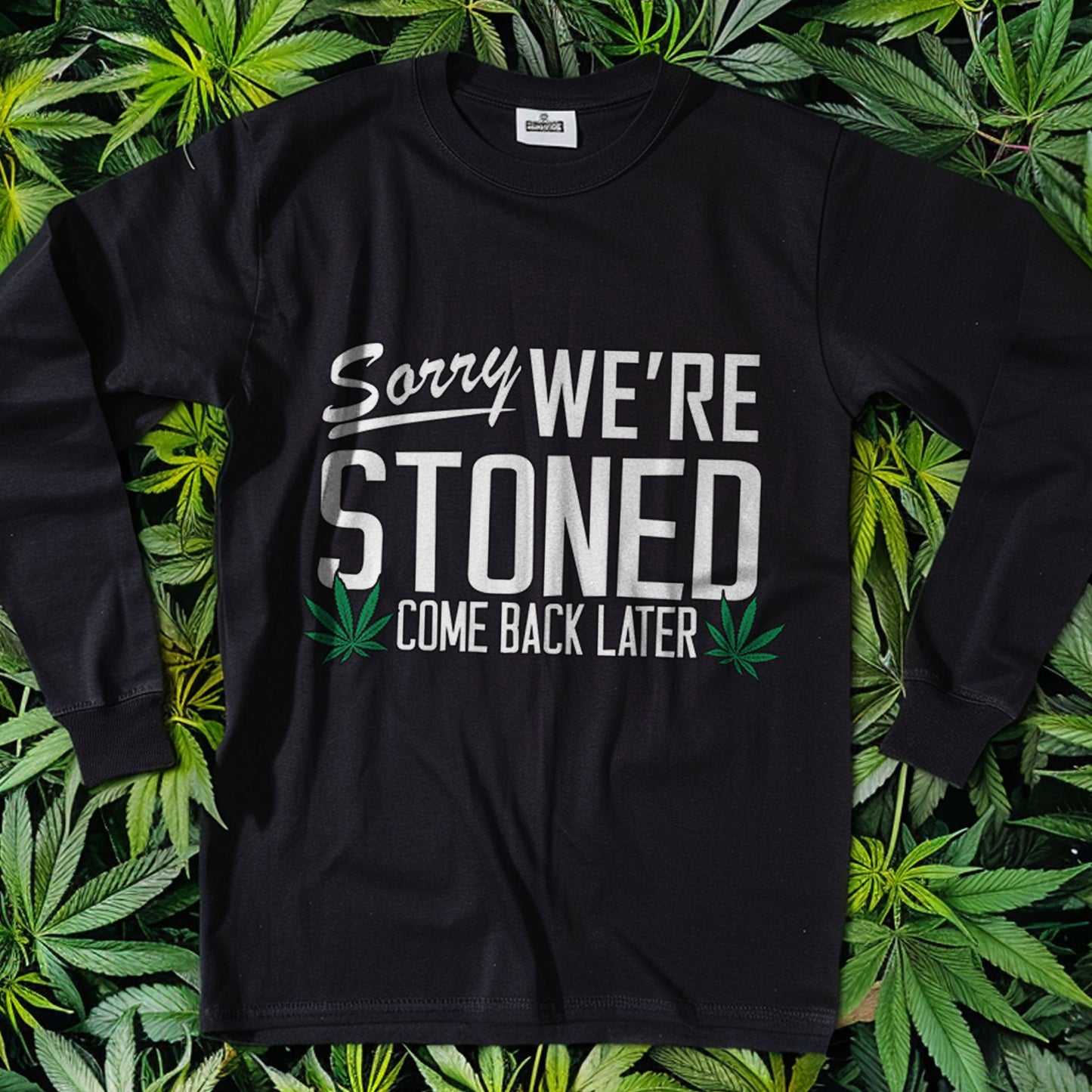 Long-Sleeve Sorry, We're Stoned T-Shirt