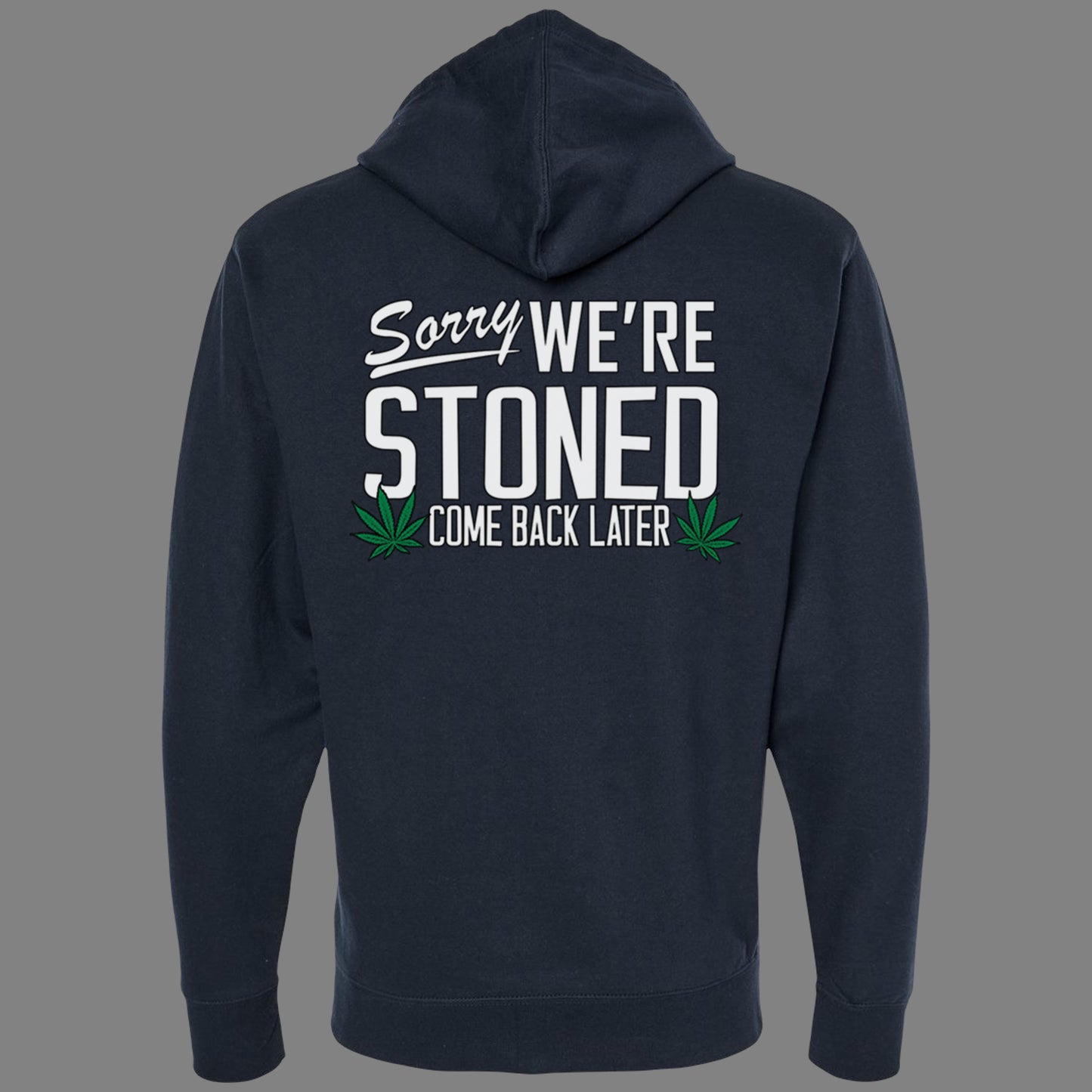 Zip-Up Sorry, We're Stoned Hoodie