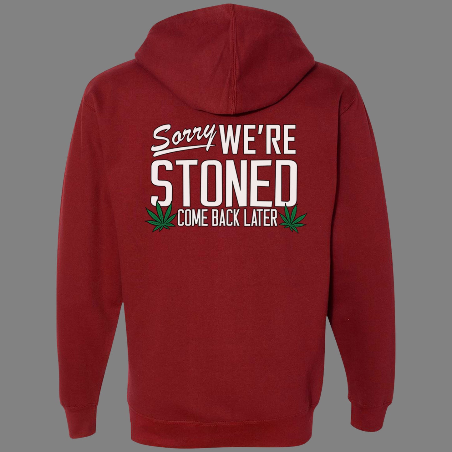 Zip-Up Sorry, We're Stoned Hoodie